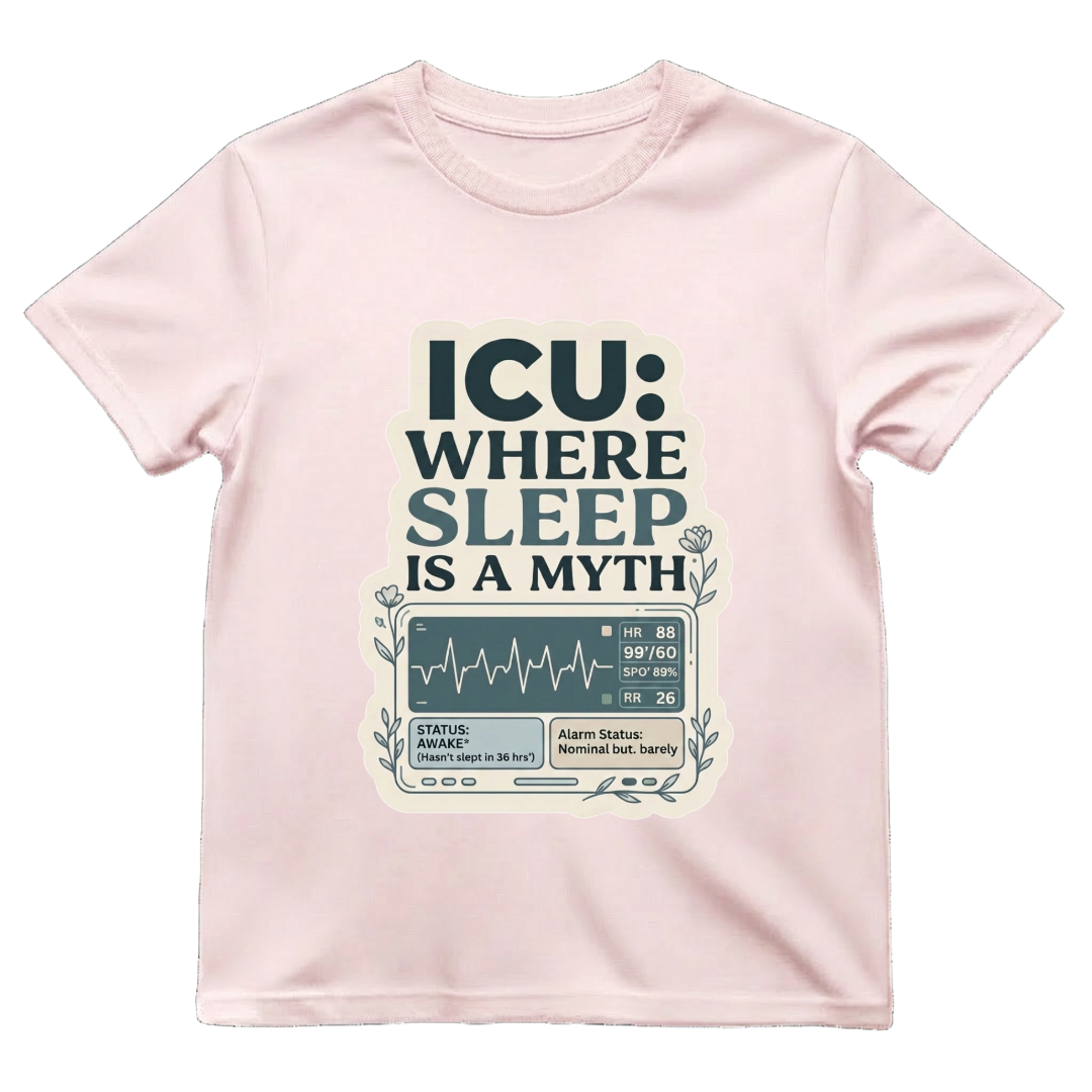 ICU—Where Sleep Is a Myth T-Shirt