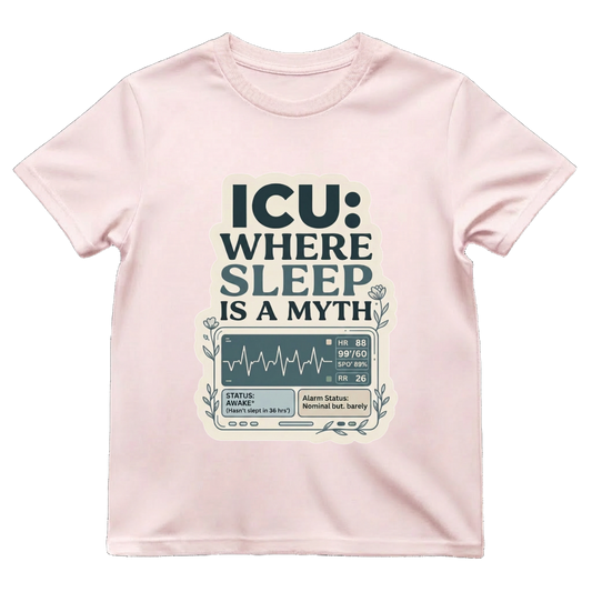 ICU—Where Sleep Is a Myth T-Shirt