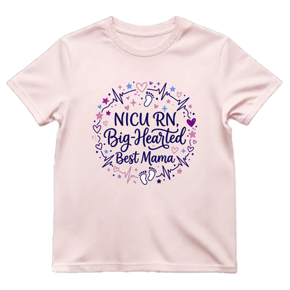 NICU RN Big—Hearted Mama Tee