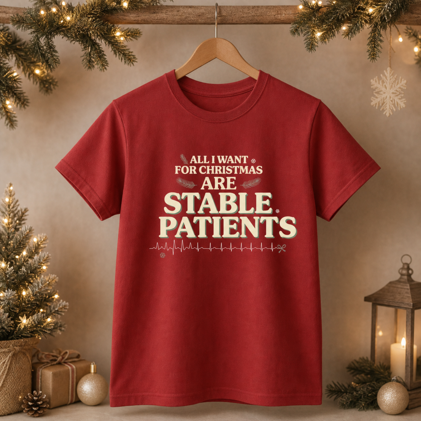 All I Want for Christmas Are Stable Patients Funny Nurse T-Shirt