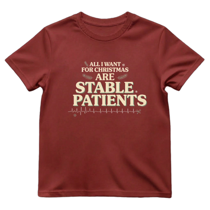 All I Want for Christmas Are Stable Patients Funny Nurse T-Shirt