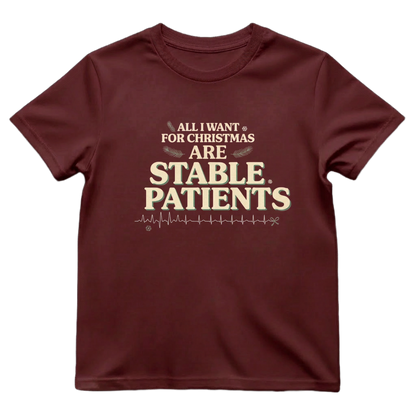 All I Want for Christmas Are Stable Patients Funny Nurse T-Shirt