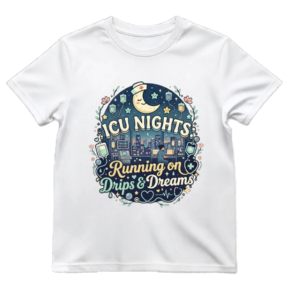 ICU Nights—Drips & Dreams Tee