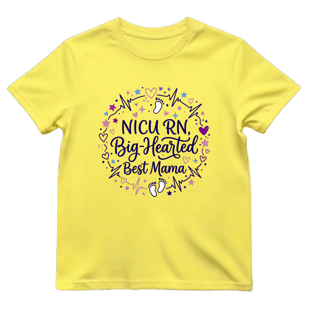 NICU RN Big—Hearted Mama Tee