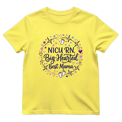 NICU RN Big—Hearted Mama Tee