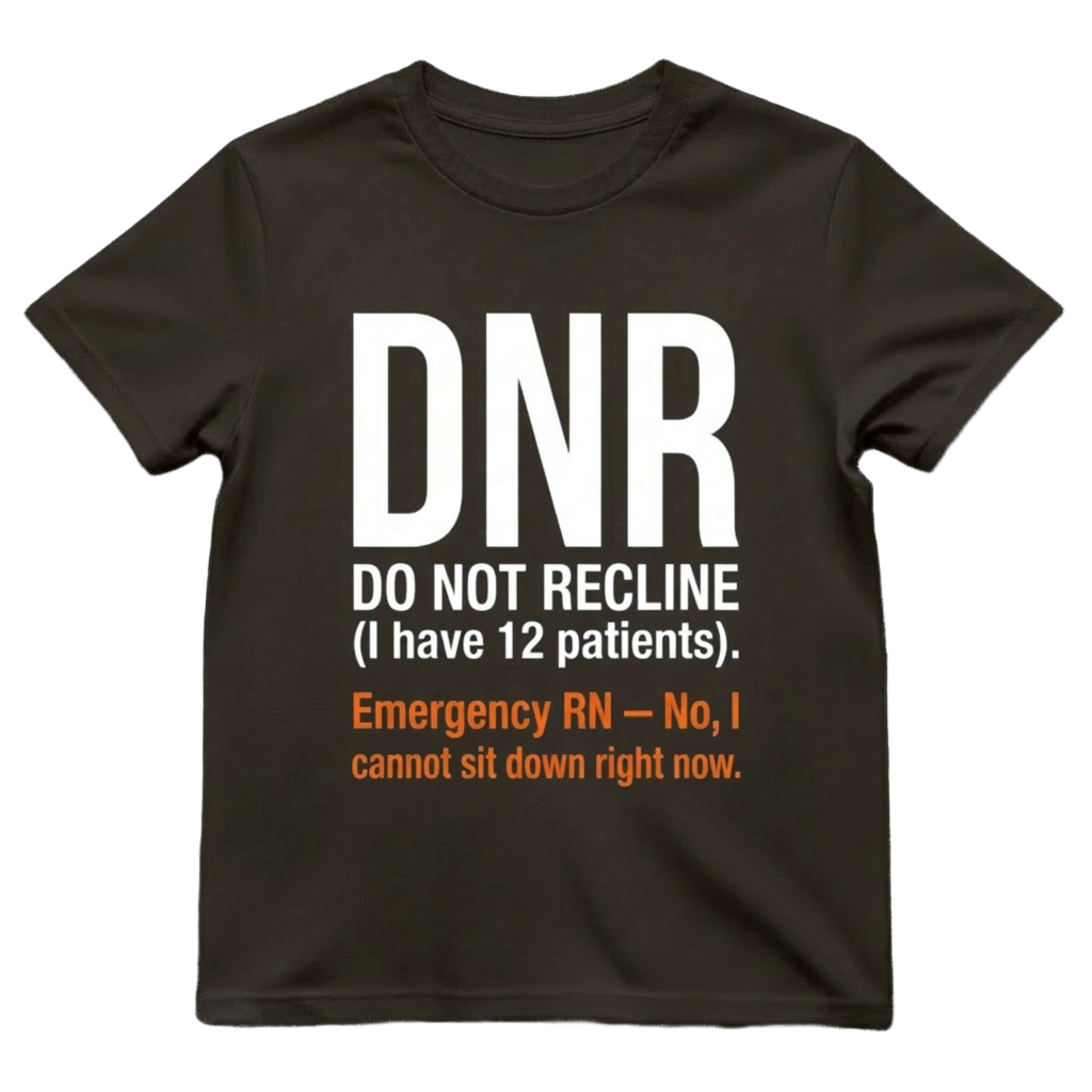 Do Not Recline ER Nurse Shirt | Funny Emergency Tee