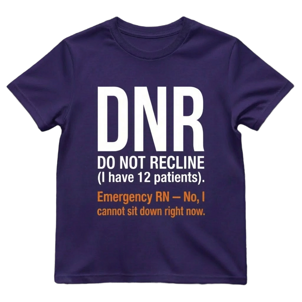 Do Not Recline ER Nurse Shirt | Funny Emergency Tee